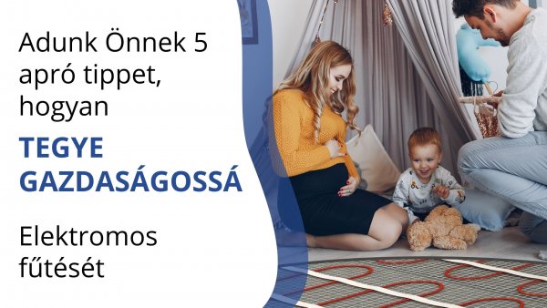 Tegye gazdaságossá elektromos fűtését